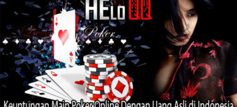 Keuntungan Main Poker Online Dengan Uang Asli di Indonesia